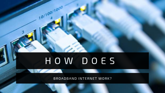 How does Broadband Internet Work?