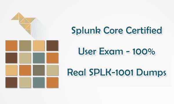 Authentic SPLK-1001 Dumps PDF- SPLK-1001 Sample Questions [2020] With 