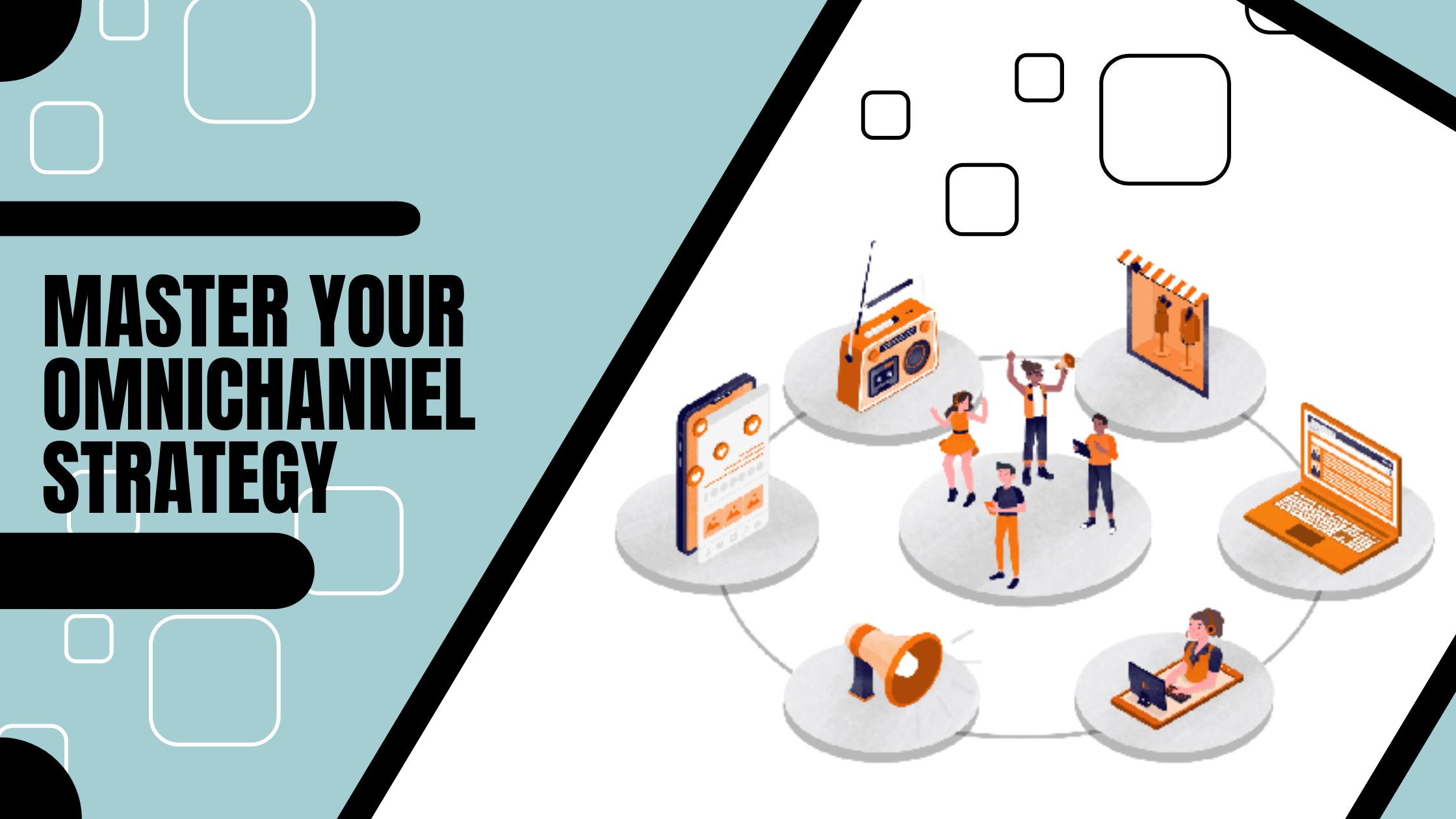 What Tools Do You Need to Master Your Omnichannel Strategy