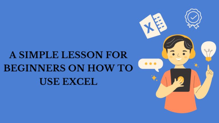 A simple lesson for beginners on how to use Excel