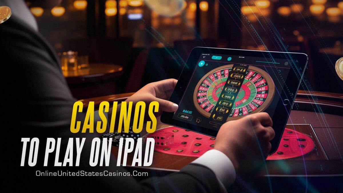 Casinos to Play on iPad
